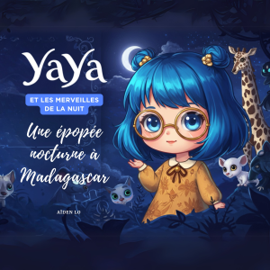 YAYA et les Merveilles de la Nuit - Une épopée nocturne à Madagascar - Pack Aventure Nocturne
